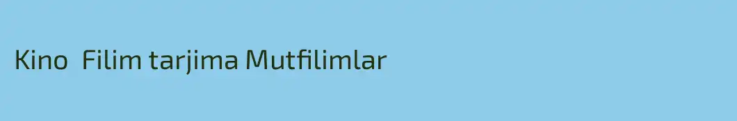 Kino  Filim tarjima Mutfilimlar